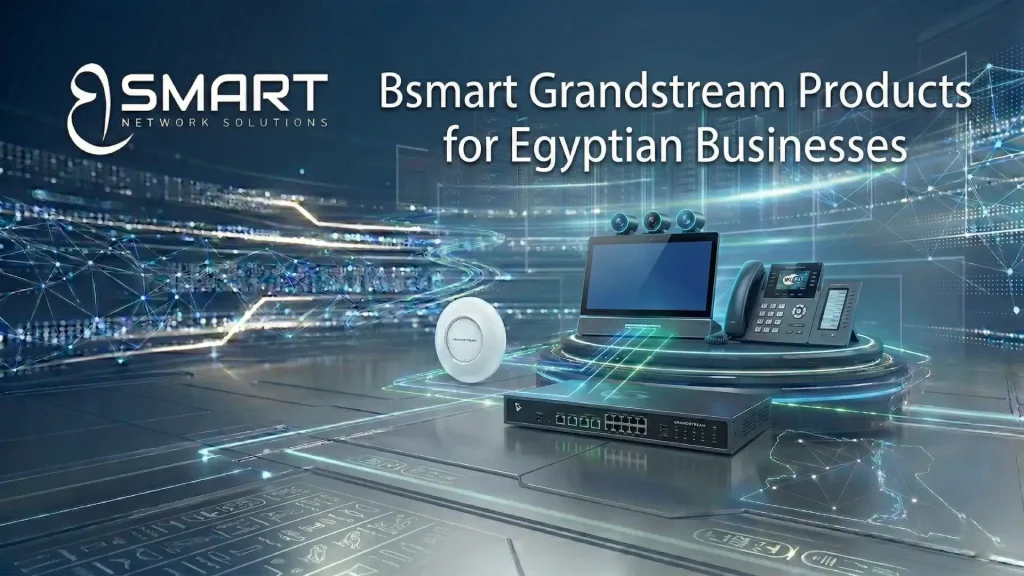 Bsmart Grandstream Products for Egyptian Businesses