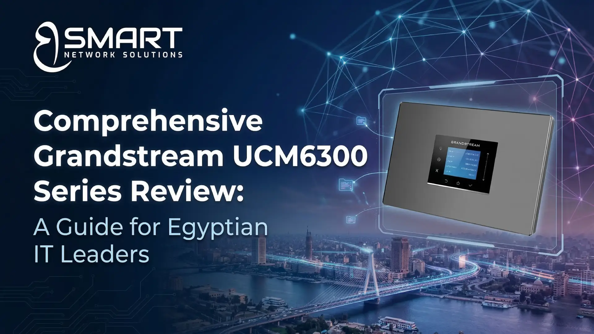Comprehensive Grandstream UCM6300 Series Review