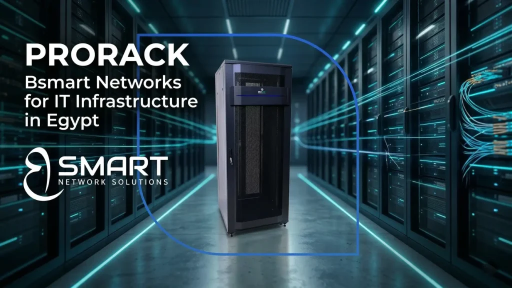 Prorack Bsmart Networks for IT Infrastructure in Egypt