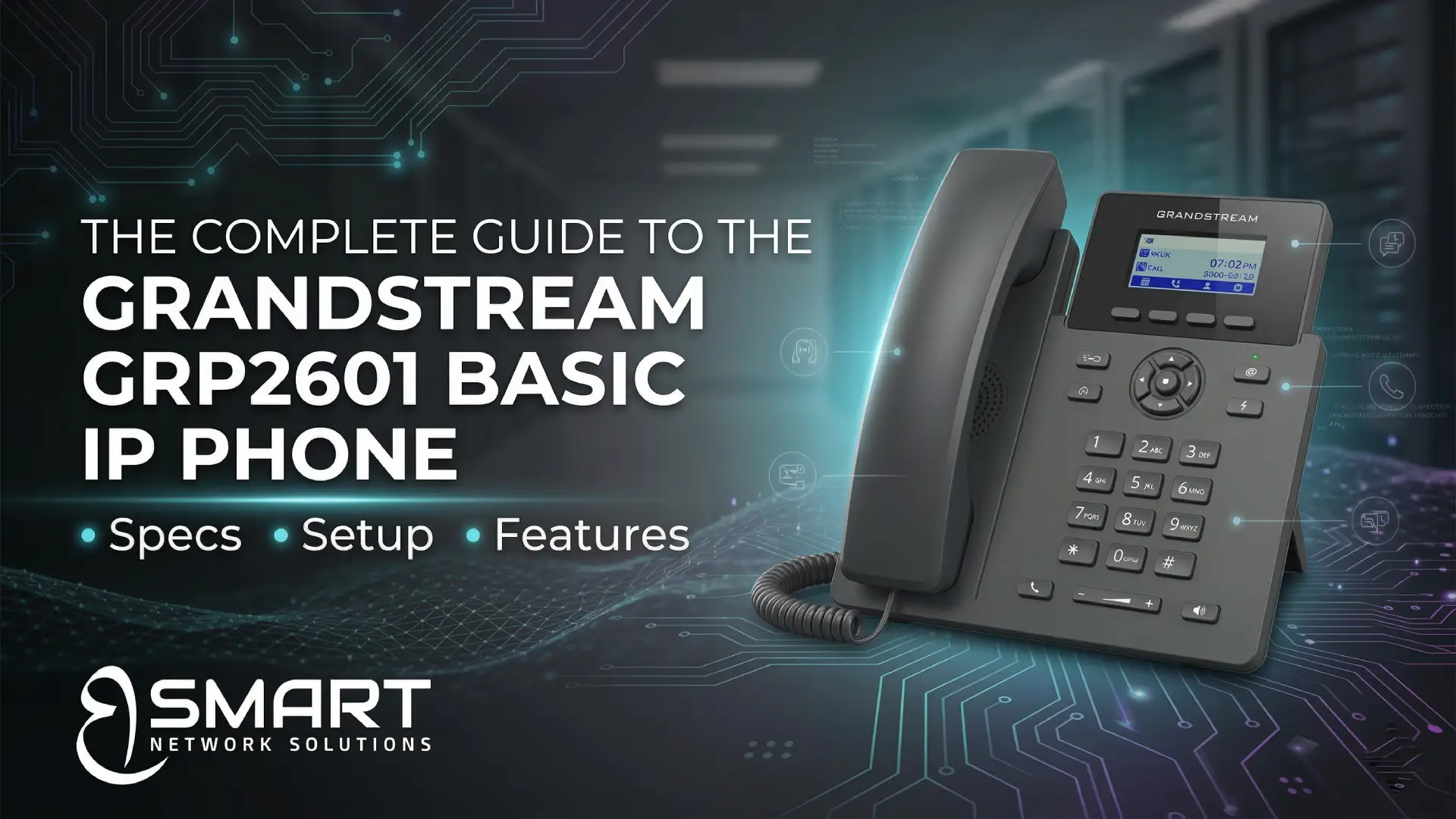 The Complete Guide to the Grandstream GRP2601 Basic IP Phone Specs, Setup, and Features