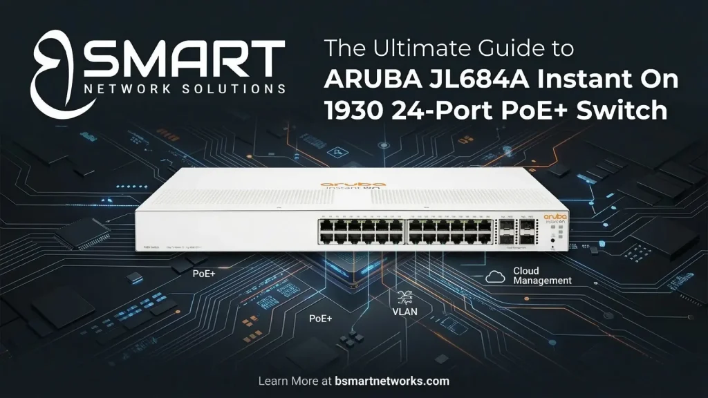 The Ultimate Guide to the Aruba JL684A Instant On 1930 24-Port PoE+ Switch
