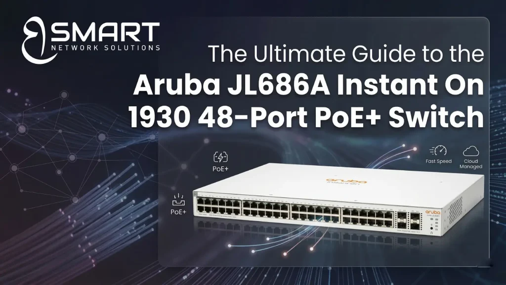 The Ultimate Guide to the Aruba JL686A Instant On 1930 48-Port PoE+ Switch