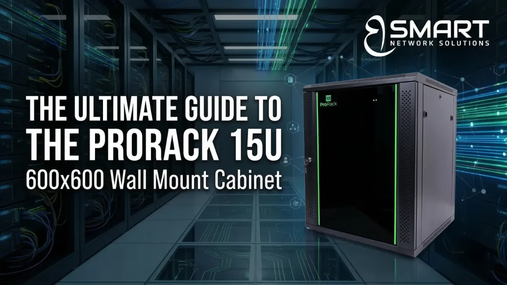 The Ultimate Guide to the ProRack 15U 600x600 Wall Mount Cabinet