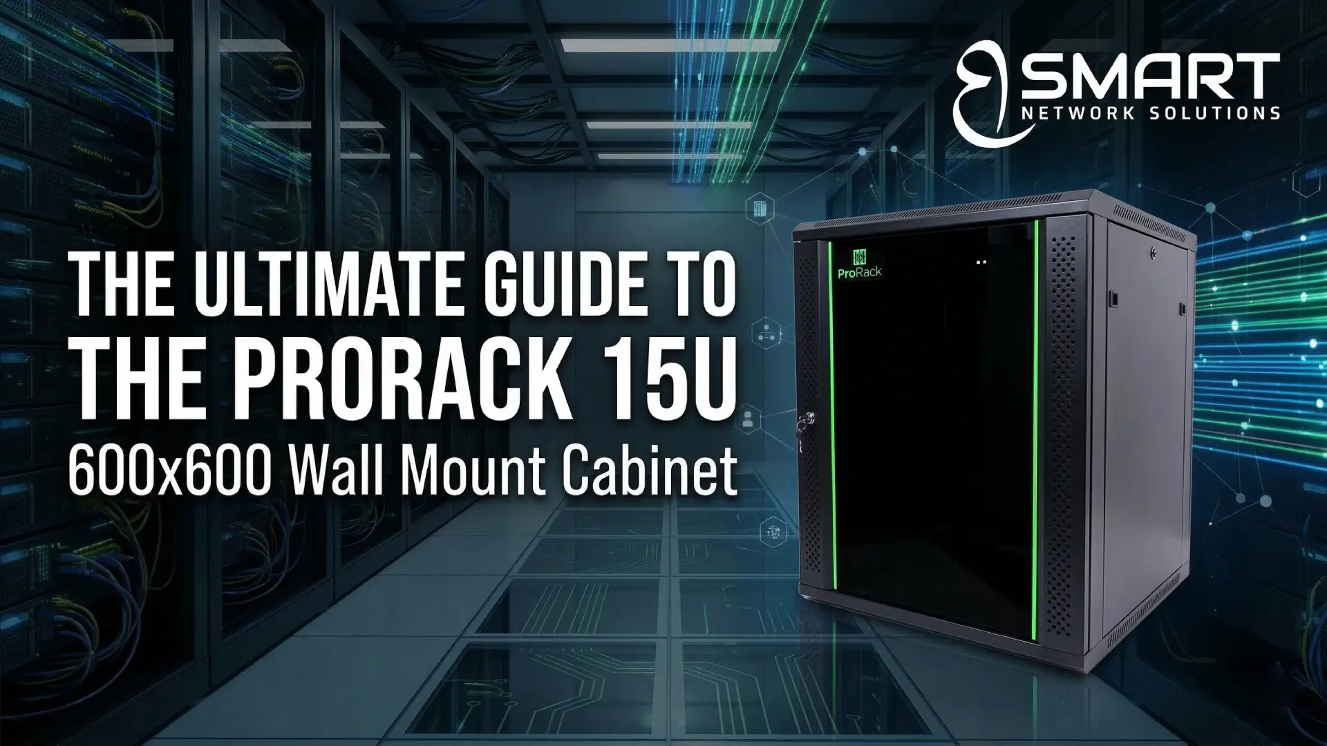 The Ultimate Guide to the ProRack 15U 600x600 Wall Mount Cabinet
